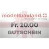 MODELLBAULAND Geschenk-Gutschein Fr. 10.00