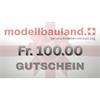 MODELLBAULAND Geschenk-Gutschein Fr. 100.00