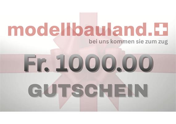MODELLBAULAND Geschenk-Gutschein Fr. 1000.00