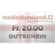MODELLBAULAND Geschenk-Gutschein Fr. 20.00
