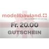 MODELLBAULAND Geschenk-Gutschein Fr. 20.00