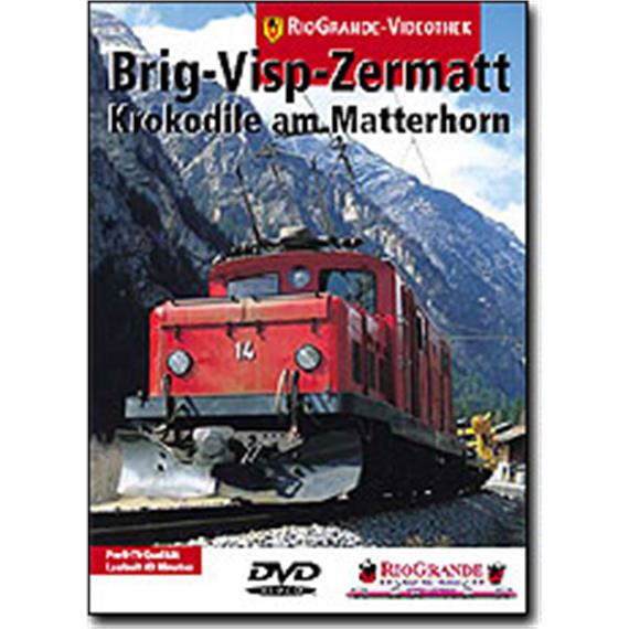 Riogrande DVD 7016 - Brig-Visp-Zermatt-Krokodil am Matterhorn