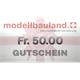 MODELLBAULAND Geschenk-Gutschein Fr. 50.00